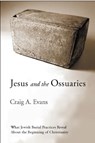 Jesus and the Ossuaries - Craig A. Evans - 9780918954886