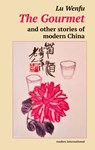 The Gourmet and other stories of modern China - Lu Wenfu - 9780930523398