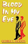 Blood in My Eye - George L Jackson - 9780933121232