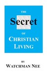The Secret of Christian Living - Watchman Nee - 9780935008883