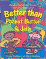 Better Than Peanut Butter & Jelly - Wendy Muldawer ; Marty Mattare - 9780935526370