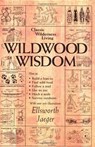 Wildwood Wisdom - Ellsworth Jaeger - 9780936070124