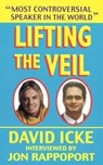 Lifting the Veil - David Vaughan Icke ; Jon Rappoport - 9780939040056