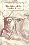 The King of the Golden River : or the Black Brothers a Legend of Stiria - John Ruskin - 9780939218097