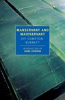 MANSERVANT & MAIDSERVANT - Ivy Compton-Burnett - 9780940322639