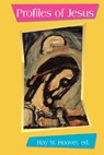 Profiles of Jesus - Robert W. Funk ; James M. Robinson ; Roy W. Hoover ; Marcus Borg - 9780944344941