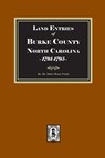 Land Entries of Burke County, North Carolina, 1791-1795 - Albert Bruce Pruitt - 9780944992838