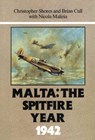 Malta: The Spitfire Year 1942 - SHORES,  Christopher ; Cull, Brian ; Malizia, Nicola - 9780948817168
