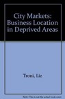 City Markets - Liz Troni ; Tracy Kornblatt - 9780955232725