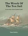 The Wreck Of The Ten Sail - Sam Oakley - 9780957646179