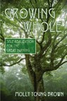 Growing Whole - Molly Young Brown - 9780961144456