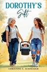 Dorothy's Gift - Christine Schneider - 9780963021465