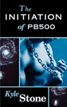 The Initiation of PB 500 - Kyle Stone - 9780968677636