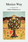 Mexico Way - Chilton Williamson - 9780972061681