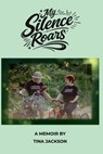 My Silence Roars - Tina Jackson - 9780972118972