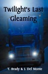 Twilight's Last Gleaming - Terri Jenkins-Brady ; Timothy Brady ; Joan Del Monte - 9780972402620