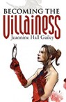 Becoming the Villainess - Jeannine Hall Gailey - 9780974326436