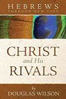 Christ and His Rivals - Douglas Wilson - 9780975391471