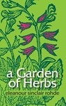 A Garden of Herbs - Eleanour Sinclair Rohde - 9780977165544