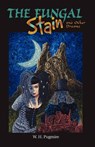 The Fungal Stain And Other Dreams - W H Pugmire - 9780977173433