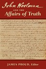 John Woolman and the Affairs of Truth - John Woolman ; James Proud - 9780979711077