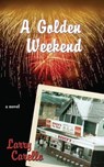 A Golden Weekend - Larry Carello - 9780980228403