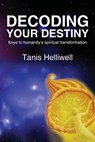 Decoding Your Destiny - Tanis Helliwell - 9780980903362