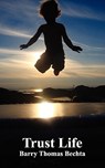 Trust Life - Barry Thomas Bechta - 9780981348513