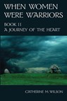 Wilson, C: When Women Were Warriors Book II - Catherine M Wilson - 9780981563626