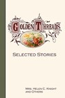 Golden Threads: Selected Stories - Helen C. Knight - 9780981750538