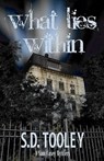 What Lies Within - S.D. Tooley - 9780982035238