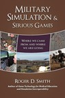 Military Simulation & Serious Games - Roger D Smith - 9780982304068