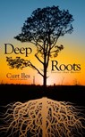 Deep Roots - Curt Iles - 9780982649299
