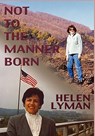 Not to the Manner Born - Helen Lyman - 9780982806197
