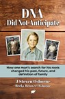 DNA - Did Not Anticpate - J Steven Osborne ; Becky Brower Osborne - 9780982833674