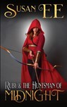 Ruby & the Huntsman of Midnight - Susan Ee - 9780983597063