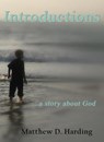 Introductions...a story about God - Matthew Harding - 9780984266326