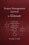 Project Management Journal by ProBookmark - Roger D Smith - 9780984399376