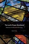 The Lord's Prayer Devotional: Deepening in the Most Well-Known Prayer - KIM,  David H. - 9780984730612