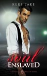 Soul Enslaved (Sons of Wrath, #3) - LAKE,  Keri - 9780984851782