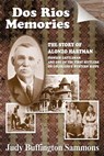DOS Rios Memories - Judy Buffington Sammons - 9780985135225
