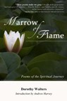 Marrow of Flame: Poems of the Spiritual Journey (2nd ed.) - Andrew Harvey - 9780985467913