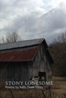 Stony Lonesome - Kelly Dean Jolley - 9780985770358