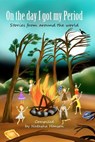 On The Day I Got My Period: Stories From Around The World - Natasha Hanson - 9780985983406