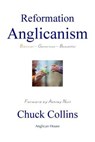 Reformation Anglicanism - COLLINS,  Chuck - 9780986044144