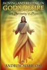 Moving and Resting in God's Desire - Andrew Andrew Marr - 9780986248528