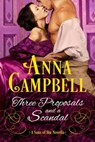 Three Proposals and a Scandal: A Sons of Sin Novella - Anna Campbell - 9780986316036