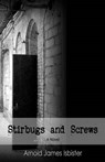 Stirbugs & Screws - Arnold James Isbister - 9780987808301