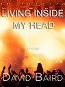 Living Inside My Head - David Baird - 9780988559714