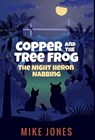 Copper and the Tree Frog - Mike Jones - 9780989004640